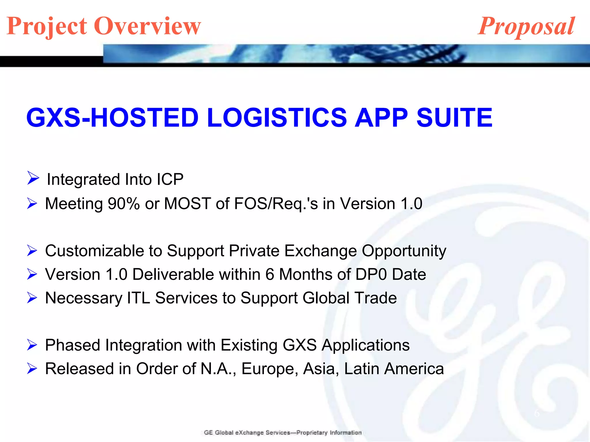 Project Overview    			   		ProposalGXS-HOSTED LOGISTICS APP SUITEIntegrated Into ICP 