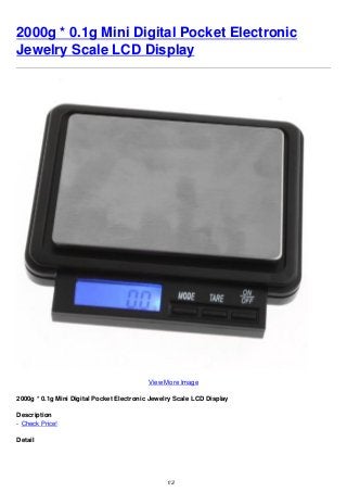 2000g * 0.1g Mini Digital Pocket Electronic
Jewelry Scale LCD Display
View More Image
2000g * 0.1g Mini Digital Pocket Electronic Jewelry Scale LCD Display
Description
- Check Price!
Detail
1/2
 