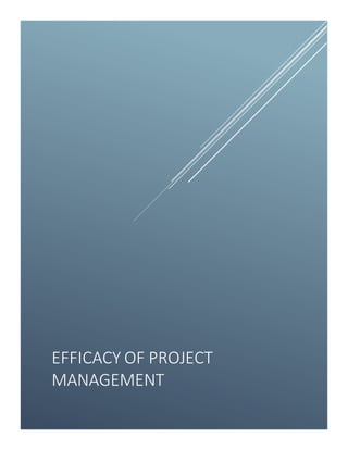 EFFICACY OF PROJECT
MANAGEMENT
 