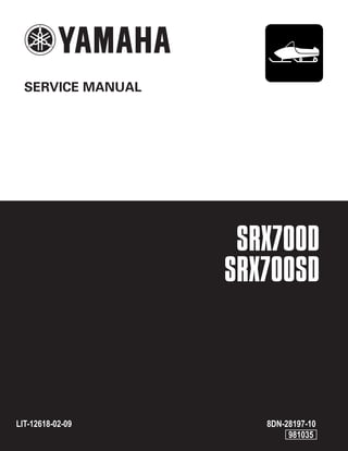 SRX700D
SRX700SD
SERVICE MANUAL
8DN-28197-10
981035
LIT-12618-02-09
 