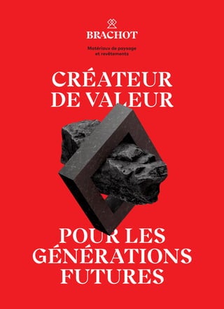 CRÉATEUR
DE VALEUR
POUR LES
GÉNÉRATIONS
FUTURES
 
