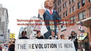 Technologie heeft nog nooit geleid tot een
revolutie van leren, opleiden en onderwijs
 