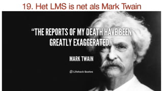 19. Het LMS is net als Mark Twain
 