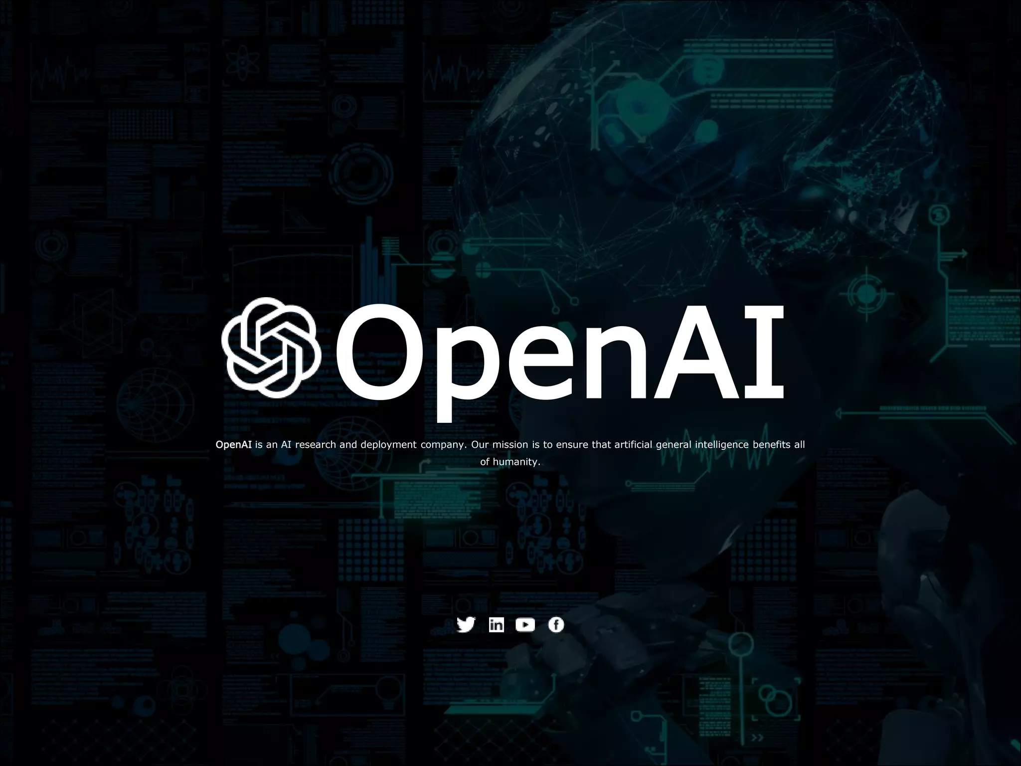 OpenAI
OpenAI is an AI research and deployment company. Our mission is to ensure that artificial general intelligence benefits all
of humanity.
 