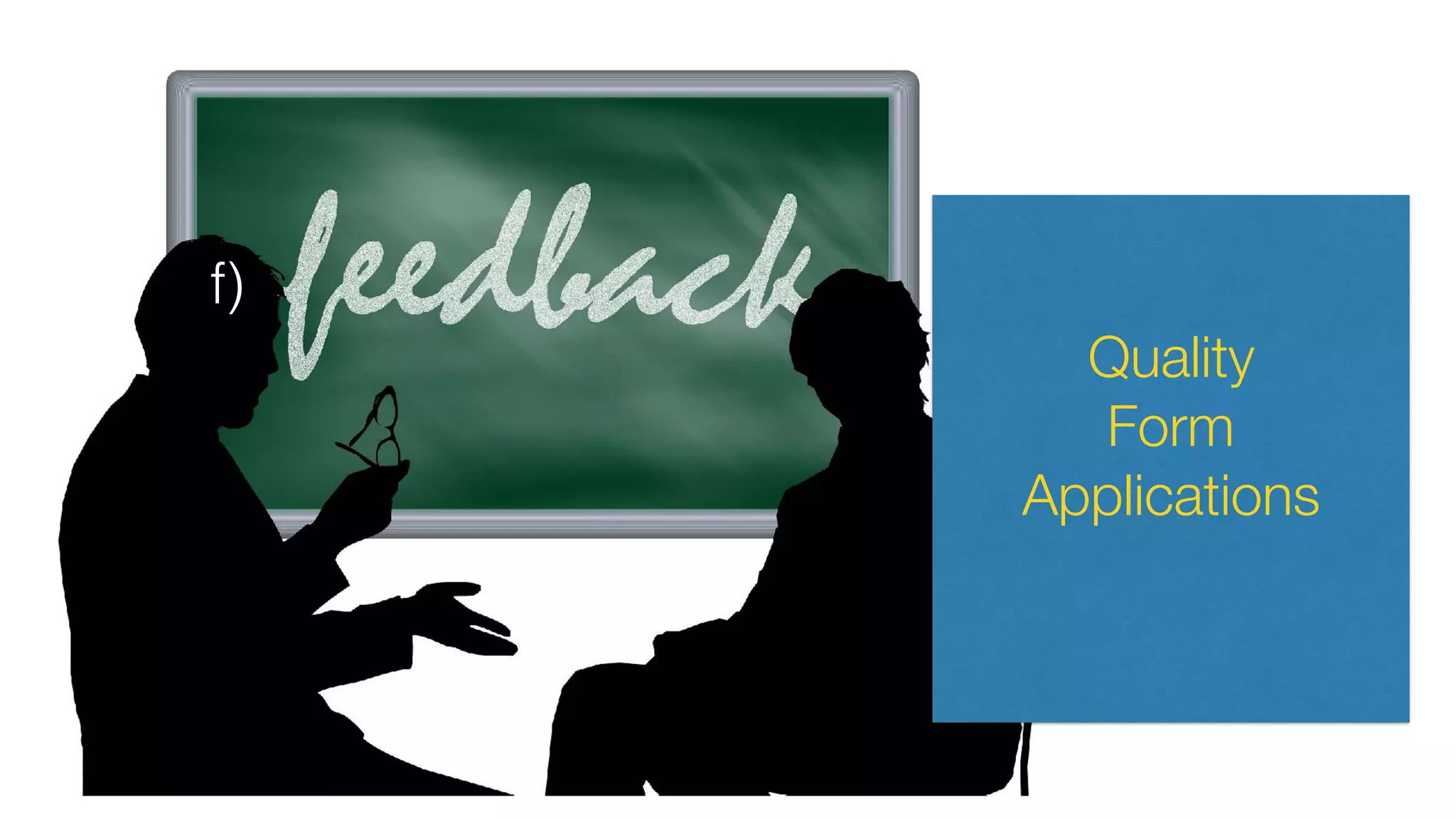 Quality
Form
Applications
f)
 