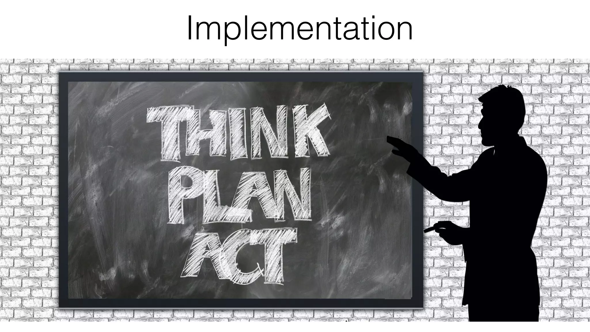 Implementation
 