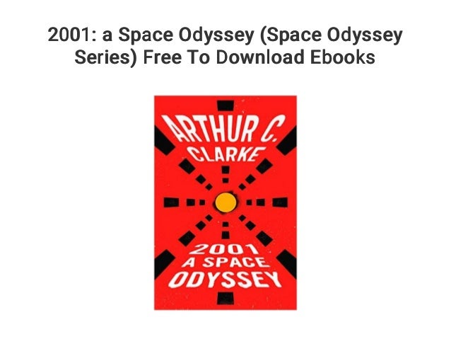 2001 A Space Odyssey Space Odyssey Series Free To Download Ebooks