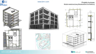 www.bim-i.com
` Projekty kursowe.
Model wielobranżowy.Modelowanie architektury.
 