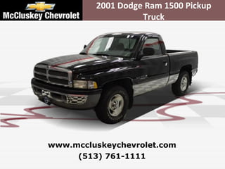 2001 Dodge Ram 1500 Pickup Truck (513) 761-1111 www.mccluskeychevrolet.com 