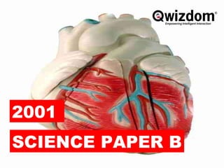 2001 Science Paper B Input your name and press send. Next Page 2001 SCIENCE PAPER B 