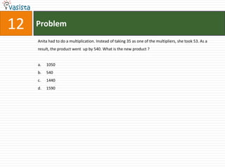 12ProblemAnita had to do a multiplication. Instead of taking 35 as one of the multipliers, she took 53. As a result, the product went  up by 540. What is the new product ?1050	5401440	1590