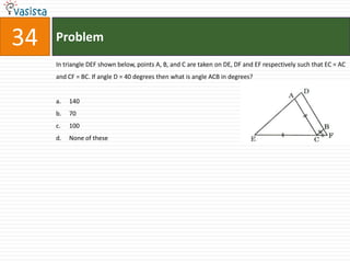 Problem34In triangle DEF shown below, points A, B, and C are taken on DE, DF and EF respectively such that EC = AC and CF = BC. If angle D = 40 degrees then what is angle ACB in degrees?   14070100None of these
