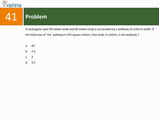 Problem41A rectangular pool 20 meters wide and 60 meters long is surrounded by a walkway of uniform width. If the total area of  the  walkway is 516 square meters, how wide, in meters, is the walkway ? 43	4.33	3.5