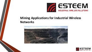 Mining Applications for Industrial Wireless
Networks
 