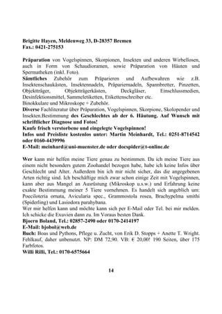 Brigitte Hayen, Meldenweg 33, D-28357 Bremen
Fax.: 0421-275153

Präparation von Vogelspinnen, Skorpionen, Insekten und and...
