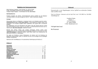 Redaktion der Vereinsnachrichten                                                                                            Editorial
Martin Meinhardt, Potstiege 7, 48161 Münster; Tel.: 0251-8714542
E-Mail: meinhard@uni-muenster.de oder docspider@t-online.de                                                                 Diesesmal gibt es eine Doppelausgabe, da das Aprilheft aus technischen Gründen
Friedhelm Piepho, Heidestr. 1, 61276 Weilrod Tel.:/Fax: 0683-958668                                                         leider ausfallen musste.
Nachbestellservice
                                                                                                                            Noch ein Hinweis: Exkursion auf die Insel Poel vom 31.05.2002 bis 2.06.2002.
Fehlende Ausgaben der DeArGe -Vereinsmitteilungen können schriftlich bei der Redaktion                                      Anmeldungen an:
nachbestellt werden. Die Kosten betragen pro Heft € 2,- (Bitte in Briefmarken beilegen)
                                                                                                                                                         Friedhelm Piepho,
Anzeigen
                                                                                                                                                             Heidestr. 1,
Kleinanzeigen können von Mitgliedern in beliebiger Anzahl an die Redaktion geschickt werden.                                                              D-61276 Weilrod
Annahmeschluß ist der 15. eines jeden Monats. Zu spät eingehende Anzeigen werden nicht                                                                   Tel.: 06083-958668
automatisch in der nächsten Ausgabe wieder veröffentlicht. Die Coupons bitte in Druckschrift                                                          E-Mail: ffpiepho@aol.com
ausfüllen.
Wir veröffentlichen auch alle Informationen über Börsen. Wer also Termine parat hat, schickt
diese bitte ebenfalls auf einem Coupon an uns. Börsen- und Stammtischtermine können auch im                                 Viel Spaß beim Lesen!
Internet unter „http://www.dearge.de“ veröffentlicht werden.

Berichte über Haltung, Reisen oder sonstige interessante Themen werden gerne
                                                                                                                            Der Pressewart
entgegengenommen und in der Reihenfolge des Einganges veröffentlicht. Sie können auch unter
„http://www.dearge.de“ veröffentlicht werden. Diese Artikel müssen nicht unbedingt auch die
Meinung der DeArGe e.V. widerspiegeln.

Wir setzen die Einhaltung unseres Ethikkodexes und ebenso auch die Einhaltung der
gesetzlichen Bestimmungen voraus. Für Berichte und auch für die Anzeigen sind die jeweiligen
Verfasser verantwortlich.

Nachdruck oder Vervielfältigung nur mit ausdrücklicher Genehmigung der DeArGe e.V.


INHALT

EDITORIAL ............................................................................................................. 3
BERICHTE....................................................................................................... 4 - 14
Latrodectus..................................................................................................... 4 - 11
Vitalius sorocabae........................................................................................ 11 - 14
KURZBERICHTE ........................................................................................... 14 - 17
BUCHBESPRECHUNG ................................................................................. 17 - 20
PRESSE & MEDIEN ............................................................................................. 20
VEREINSNACHRICHTEN .................................................................................... 21
BÖRSENTEIL ................................................................................................ 22 - 24
BÖRSEN......................................................................................................... 24 - 25
STAMMTISCHE ............................................................................................. 25 - 26

                                                             2                                                                                                    3
 