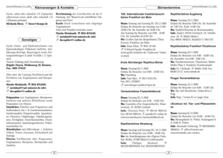 DeArGe Mitteilungen 7(11), 2002                                                                                                                                           DeArGe Mitteilungen 7(11), 2002
                                  Kleinanzeigen & Kontakte                                                                           Börsentermine
Suche: adult oder subadult 1,0 Haplopelma            Bestimmung des Geschlechtes ab der 6.        105. Internationale Insektentausch-                Reptilienbörse Augsburg
albostriatum sowie adult oder subadult 1,0           Häutung. Auf Wunsch mit schriftlicher Dia-   börse Frankfurt am Main
Chilocosmia peerboomi.                               gnose und Foto!                                                                                 Wann: Sonntag 10.11.2002
Michaela Biese, ! biese@dearge.de                    Kaufe frisch verstorbene und eingelegte      Wann: Samstag und Sonntag 02./03.11.2002           Einlass für Besucher 9:00 Uhr, für Aussteller
                                                     Vogelspinnen!                                Einlass für Besucher am Samstag von 13:00 -        ab 7:00 Uhr. Ende 15:00 Uhr.
                                                     Infos und Preisliste kostenlos unter:        18:00 Uhr, für Aussteller ab 10:00 Uhr.            Wo: Stadtteil Rosenau im Rosenaustadion
                                                     Martin Meinhardt, ℡ 0251-8714542,            Am Sonntag für Besucher von 9:00 - 16:00           Info: Zankl J. 94234 Viechtach, Dr. Scheller-
                                                     ! meinhard@uni-münster.de oder               Uhr, für Aussteller ab 8:30 Uhr                    erstr. 18, ℡ 09942/905611,
                   Sonstiges                         ! docspider@t-online.de                      Wo: Großen Saal des Bürgerhauses (Titus-           Fax: 09942/905612, Mobil:0171/3847197
                                                                                                  Forum), Frankfurt am Main
Suche Video- und Radiomitschnitte von                                                             Info: Einar Klein, ℡ 0641-81169,                   Reptilienbörse Frankfurt-Titusforum
Spinnenkollegen (Talkshow-Auftritte, Auf-                                                         ! E.Klein@Apollo-Frankfurt.de
klärungs-Beiträge, Reportagen) sowie Zei-                                                         www.apollo-frankfurt.de/Tauboerse/Taubo-           Wann: Samstag 16.11.2002
tungsmeldungen (Lokale Vorfälle i. S. Spin-                                                       ers.html                                           Einlass für Besucher von 9:00 - 16:00 Uhr,
nen).                                                                                                                                                für Aussteller von 6:00 - 9:00 Uhr.
Tausch/Zahlung nach Vereinbarung.                                                                 Erste Nürnberger Reptilica-Börse                   Wo: Nordwestzentrum, Titusforum, Walter-
Brigitte Hayen, Meldenweg 33, Bremen,                                                                                                                Möller-Platz 2, Frankfurt Nordweststadt.
Fax.: 0421-275153                                                                                 Wann: Sonntag 03.11.2002                           Info: H. J. Rolinski, ℡ 06483-7528, Fax:
                                                                                                  Einlass für Besucher von 9:00 - 16:00 Uhr.         06483-2112, www.rolinski.de
Alles über die Gattung Poecilotheria und die                                                      Wo: Nürnberg
Evolution von Vogelspinnen und Skorpio-                                                           Info: Taut Marc, ℡ 0911-8101761,                   Prager Terraristikbörse
nen.                                                                                              Fax: 0911-3236857
Martin Meinhardt, ℡ 0251-8714542,                                                                 ! nuernberger.reptilica@gmx.de                     Wann: Samstag 16.11.2002
! meinhard@uni-münster.de oder                                                                                                                       Einlass für Besucher von 9:00 - 13:00 Uhr.
! docspider@t-online.de                                                                           Terrarienbörse Füstenfeldbruck                     Wo: Sky club Brumlovka, Vyskocilova 2,
                                                                                                                                                     Prag
Präparation von Vogelspinnen, Skorpionen,                                                         Wann: Sonntag 03.11.2002                           Info: http://vivaex.b7.cz/page1.htm
Insekten und anderen Wirbellosen sowie                                                            Einlass für Besucher von 9:30 - 14:00 Uhr.
Präparation von Häuten.                                                                           Wo: Gaststätte »Zur Amperschlucht«, Maue-          »Exotica« Int. Tier- und Pflanzenbör-
Sämtliches Zubehör zum Präparieren und                                                            rernerstr. 32, 82284 Grafrath                      se
Aufbewahren wie z. B. Insektenschaukästen,                                                        Info: Thorsten Peter, ℡ 08144/989516,
Insektennadeln, Präpariernadeln, Spannbret-                                                       Fax: 08144/989516, ! pumilio@t-online.de           Wann: Samstag 01.12.2002
ter, Pinzetten, Objektträger, Objektträgerkä-                                                     www.terrarienboerse-fuerstenfeldbruck.de           Einlass für Besucher von 10:00 - 16:00 Uhr
sten, Deckgläser, Einschlussmedien, Desin-                                                                                                           Wo: Messegelände St. Pölten, Kelsengasse 9,
fektionsmittel, Sammlungsetiketten, Etiket-                                                       Reptilienbörse Strasburg                           A-3100 St. Pölten
tenschreiber etc.                                                                                                                                    Info: Alexander Dobernig, ℡ 0043(0)6991-
Binokkulare und Mikroskope + Zubehör                                                              Wann: Samstag und Sonntag 09./10.11.2002           3884624, ! office@exotics.net
(Nikon, Novex, Euromex, Eschenbach) auf                                                           Einlass für Besucher von 10:00 - 18:00 Uhr,        www.terraristik.com/exotica
Anfrage.                                                                                          Wo: Im Austellungsraum des »Pigeon Club«,
Diverse Fachliteratur über Präparation,                                                           Rue Wolfey, 67400 Illkirch-Graffenstaden
Vogelspinnen, Skorpione, Skolopender und                                                          Info:       Philippe      Mosbach,       ℡
Insekten.                                                                                         0033(0)388395050, Fax: 0033(0)388393542

                                                32                                                                                              33
 