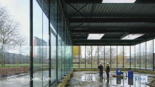 Co-Creation Centre, Delft
 