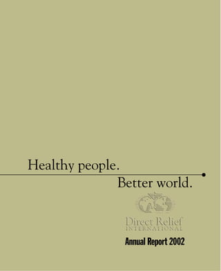 Healthy people.
              Better world.



                 Annual Report 2002
             1
 