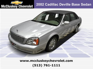 2002 Cadillac Deville Base Sedan (513) 761-1111 www.mccluskeychevrolet.com 