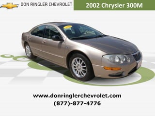 2002 Chrysler 300M (877)-877-4776 www.donringlerchevrolet.com 
