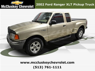 2002 Ford Ranger XLT Pickup Truck (513) 761-1111 www.mccluskeychevrolet.com 