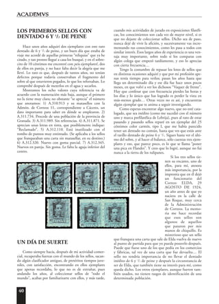 40
LOS PRIMEROS SELLOS CON
DENTADO 6 Y 1
/2 DE PEINE
Hace unos años adquirí dos ejemplares con este raro
dentado de 6 y 1
/2 de peine, y un buen día que estaba de
viaje me acordé de aquellas primeras “reliquias” que ya he
citado, y tan pronto llegué a casa los busqué, y en el sobre-
cito de 10 céntimos me encontré con ¡seis ejemplares!, dos
de ellos en pareja, y no hace falta decir la alegría que me
llevé. Lo raro es que, después de tantos años, no tenían
defectos porque todavía conservaban el fragmento del
sobre al que estuvieron pegados, lo que los reforzaban. Lo
comprobé después de meterlos en el agua y secarlos.
Mostramos los ocho valores cuya referencia va de
acuerdo con la numeración más baja, aunque el primero
no la tiene muy clara; no obstante “se aprecia” el número
que anotamos: 1) A.310.913 y su matasellos con la
Admón. de Correos 11, correspondiente a Cáceres, un
dato importante para saber en dónde se emplearon. 2)
A.311.734. Procede de una población de la provincia de
Granada. 3) A.311.989. Sin referencias. 4) A.311.871. Se
aprecian unas letras en tinta, que posiblemente indique:
“Reclamado”. 5) A.312.110. Está inutilizado con el
rombo de puntos muy entintado. (Se aplicaba a los sellos
que franqueaban una carta sin matasellar, en su destino.)
6) A.312.320. Nuevo con goma parcial. 7) A.312.345.
Nuevos en pareja. Sin goma. Le falta la aguja inferior del
centro.
UN DÍA DE SUERTE
Como siempre hacía, después de mi actividad comer-
cial, recuperaba fuerzas con el mundo de los sellos, sacan-
do algún clasificador antiguo, de pretéritos tiempos juve-
niles, con satisfacción, encontrando en ellos ejemplares
que apenas recordaba, lo que no es de extrañar, pues
andando los años, al coleccionar sellos de “todo el
mundo”, acabas por familiarizarte con ellos, y más tarde,
cuando mis actividades de jurado en exposiciones filatéli-
cas, los conocimientos son cada vez de mayor nivel, si es
que no dejaste de coleccionar sellos. Dicho sea de paso,
nunca dejé de vivir la afición, y sucesivamente vas incre-
mentando tus conocimientos, como les pasa a todos con
similar interés. Esos largos años de experiencia es una ven-
taja muy importante, sobre todo si los comparas con
algún colega que empezó tardíamente, y eso lo aprecias
con cierta frecuencia…
Tengo la costumbre de repasar los lotes de sellos que
en distintas ocasiones adquirí y que por mi profesión ape-
nas tenía tiempo para verlos; pasan los años hasta que
llega un determinado día y ese día fue hace unos pocos
meses, en que volví a ver los dichosos “Vaquer de frente”.
Hay que confesar que con frecuencia pierdes las horas y
los días y lo único que has logrado es perder la vista en
más-menos grado… Otras veces no es así, y encuentras
algún ejemplar que te anima a seguir investigando.
Como esperas encontrar algo nuevo, que no esté cata-
logado, que sea inédito (como me sucedió con el número
uno y marca prefilatélica de Lebrija), pues al rato de estar
pasando y pasando sellos reparé en un ejemplar del 25
céntimos color carmín, tipo I, que me había parecido
tener un dentado no común, hasta que ves que estás ante
el rarillo dentado de peine 6 y 1
/2. Sigues hasta ver el últi-
mo del sobre, y al hacer el balance, sólo cuentas tres ejem-
plares y eso, que parece poco, es lo que se llama “poner
una pica en Flandes”. Y creo que lo logré, aunque no fui
nunca a la tierra de los tulipanes.
Si los tres sellos tie-
nen su encanto, uno de
ellos, para mí, atesora
más importancia, por la
impronta que en él dejó
un funcionario del
Correo: ELDA, 29
AGOSTO DE 1924,
un año antes de que yo
naciera en la calle de
San Roque, muy cerca
de la Administración
de Correos. La memo-
ria me hace recordar
que esos sellos son
algunos de aquellos
que pasaron por mis
manos de chiquillo. Es
misterioso que un sello
que franquea una carta que sale de Elda vuelva de nuevo
al punto de partida para que yo pueda poseerlo después.
Puede que fuese uno de los que pedía en los comercios
y fábricas, tal vez de una carta que fue devuelta… El
sello no tendría importancia de no llevar el dentado
inédito de 6 y 1
/2 de peine y después la circunstancia de
ser de Elda, que también tiene su interés para mí, como
queda dicho. Los otros ejemplares, aunque fueron tam-
bién usados, no tienen rasgos de identificación de una
determinada población.
 
