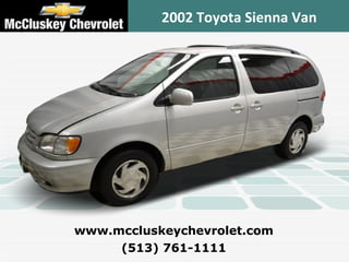 2002 Toyota Sienna Van (513) 761-1111 www.mccluskeychevrolet.com 