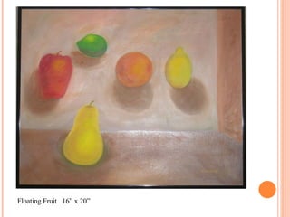 Floating Fruit  16” x 20” 