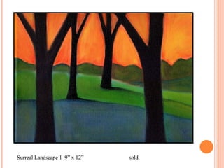 Surreal Landscape 1  9” x 12” sold 