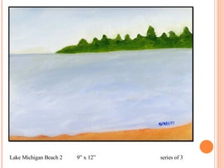 Lake Michigan Beach 2 9” x 12”   series of 3 
