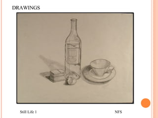 DRAWINGS Still Life 1  NFS 
