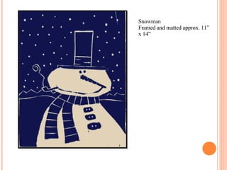 Snowman Framed and matted approx. 11” x 14” 