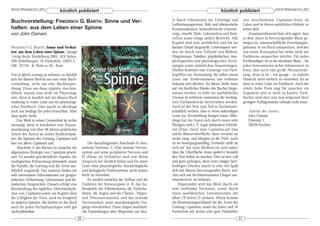 DeArGe Mitteilungen 8(1), 2003                                                                                                                                                  DeArGe Mitteilungen 8(1), 2003
                                 kürzlich publiziert                                                                                  kürzlich publiziert

Buchvorstellung: FRIEDRICH G. BARTH: Sinne und Ver-                                                  te durch Vibrationen der Unterlage und               von verschiedenen Cupiennius-Arten im
                                                                                                     Luftströmungsreizen, Balz und vibratorische          Labor und in ihrem natürlichen Habitat zu
halten: aus dem Leben einer Spinne                                                                   Kommunikation, kniaesthetische Orientie-             sehen sind.
von John Osmani                                                                                      rung, visuelle Ziele, Lokomotion und Bein-               Zusammenfassend lässt sich sagen, dass
                                                                                                     reflexe sowie einige andere Bereiche. Alle           es dem Autor in hervorragender Weise ge-
                                                                                                     Kapitel sind sehr ausführlich und bis ins            lungen ist, wissenschaftliche Forschungser-
F RIEDRICH G. BARTH : Sinne und Verhal-                                                              kleinste Detail dargestellt. Untermauert wer-        gebnisse in ein Buch umzusetzen, welches
ten: aus dem Leben einer Spinne, Springer                                                            den sie durch eine Vielzahl von Bildern,             von seiner Konzeption her sicher nicht nur
Verlag Berlin, Heidelberg 2001, 424 Seiten,                                                          Diagrammen, Tabellen, physikalischen, mor-           Fachkreise ansprechen möchte. Für jeden
309 Abbildungen, 16 Farbtafeln, ISBN 3 -                                                             phologischen und physiologischen Zeich-              Fachkundigen ist es ein absolutes Muss – für
540 - 67716 - X, Preis ca. 65,- Euro                                                                 nungen sowie statistischen Auswertungen.             jeden Interessierten sicher lohnenswert zu
                                                                                                     Hierbei kommen eine Unmenge von Fach-                lesen, aber auch eine große Herausforde-
Um es gleich vorweg zu nehmen: es handelt                                                            begriffen zur Anwendung, die selbst einem            rung, denn es ist – wie gesagt – in vielerlei
sich bei diesem Bericht um eine reine Buch-                                                          Leser mit Vorkenntnissen nur teilweise               Hinsicht nicht einfach zu verstehen. Es ist
vorstellung, nicht um eine Buchbespre-                                                               bekannt sein dürften. An dieser Stelle muss          eben in erster Linie ein Fachbuch. Auch der
chung. Denn um diese objektiv durchzu-                                                               auf ein deutliches Manko des Buches hinge-           relativ hohe Preis mag für manchen ein
führen, müsste man wohl ein Physiologe                                                               wiesen werden: es fehlt ein ausführliches            Argument sein es nicht zu kaufen. Fach-
sein, denn es handelt sich bei diesem Buch                                                           Glossar in welchem zumindest die wichtig-            bücher sind aber nun mal aufgrund ihrer
eindeutig in erster Linie um ein physiologi-                                                         sten Fachausdrücke beschrieben werden.               geringen Auflagenstärke oftmals recht teuer.
sches Fachbuch. Dies macht es allerdings                                                             Auch ist der Text zum Teil so hochwissen-
auch nur bedingt für jeden brauchbar. Aber                                                           schaftlich verfasst, dass er einen unkundigen           Adresse des Autors:
dazu später mehr.                                                                                    Leser zur Verzweiflung bringen kann. Aller-             John Osmani
    Das Werk in seiner Gesamtheit ist sicher                                                         dings hat der Autor sich durch einen sehr               Dürerstr. 1
einmalig, denn es beinhaltet eine Zusam-                                                             flüssigen und z. T. sogar amüsanten Schreib-            50226 Frechen
menfassung von über 30 Jahren praktischer                                                            stil (Zitat: »Setzt man Cupiennius auf eine
Arbeit des Autors an seinen Studienobjek-                                                            solche Wasseroberfläche, dann versinkt sie
ten: die Spinnen der Gattung Cupiennius und                                                          weder sang- und klanglos in die Tiefe, noch
hier vor allem Cupiennius salei.                         Die darauffolgenden Abschnitte B »Sen-      ist sie bewegungsunfähig. Vielmehr stellt sie
    Abschnitt A des Buches ist zunächst der          sorische Systeme«, C »Das zentrale Nerven-      sich auf das neue Medium ein und rudert
allgemeinen Biologie von Cupiennius gewid-           system und seine peripheren Nerven« und         über die Oberfläche. Jesus spider!«) bemüht
met. Es werden geschichtliche Aspekte der            D »Sinne im Verhalten« sind von ihrem           den Text lesbar zu machen. Dies ist ihm voll
zoologischen Erforschung behandelt, sowie            Anspruch her deutlich höher und für einen       und ganz gelungen, denn trotz einiger fach-
die Familie, die Gattung und die Arten aus-          Leser ohne physiologische, morphologische       bedingter Hürden macht es sehr viel Spaß
führlich vorgestellt. Des weiteren finden wir        und biologische Vorkenntnisse nicht immer       sich mit diesem hervorragenden Buch, wel-
sehr interessante Informationen zur geogra-          leicht zu verstehen.                            ches sich mit hochinteressanten Dingen aus-
phischen Verbreitung, Lebensraum und kli-                Es werden zunächst der Aufbau und die       einandersetzt, zu befassen.
matischen Ansprüchen. Danach erfolgt eine            Funktion der Sinnesorgane (z. B. das Au-             Abgerundet wird das Werk durch ein
Beschreibung des täglichen Aktivitätsrhyth-          ßenskelett, der Vibrationssinn, die Trichobo-   sehr treffendes Nachwort, sowie durch
mus von Cupiennius sowie ein Kapitel über            thrien, die Augen und die Chemo-, Hygro-        einen ausführlichen Literaturschatz der
die Giftigkeit der Tiere, auch im Vergleich          und Thermorezeption) und das zentrale           allein 19 Seiten (!) umfasst. Hinzu kommt
zu anderen Spinnen. Bis hierhin ist das Buch         Nervensystem, sowie neurobiologische Vor-       ein Bestimmungsschlüssel für die Arten der
auch für jeden Nichtphysiologen sehr gut             gänge beschrieben. Dann folgen ausführli-       Gattung Cupiennius, sowie ein Index und 16
nachvollziehbar.                                     che Darstellungen über Wegweiser zur Beu-       Farbtafeln auf denen sehr gute Farbbilder
                                                20                                                                                                   21
 