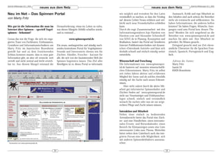 DeArGe Mitteilungen 8(1), 2003                                                                                                                                                    DeArGe Mitteilungen 8(1), 2003
                                       neues aus dem Netz                                                                              neues aus dem Netz

Neu im Net – Das Spinnen Portal                                                                         wie möglich und trotzdem für den Laien                   Austausch, Kritik und rege Mitarbeit an
                                                                                                        verständlich zu machen, so dass der Neuling          den Inhalten sind auch seitens der Betreiber
von Marty Fritz
                                                                                                        auf diesem Gebiet Neues erfahren und viel-           mehr als erwünscht und willkommen. Sie
                                                                                                        leicht auch neue Freundschaften schließen            haben Informationen, die anderen helfen
Wie gut ist die Information die man im                Herausforderung, etwas ins Leben zu rufen,        kann.                                                könnten? Sie haben Fragen, Wünsche, Anre-
Internet über Spinnen – speziell Vogel-               was diesen Mängeln Abhilfe schaffen würde,        Durch die enge Zusammenarbeit mit den                gungen rund ums Portal bzw. dessen The-
spinnen – bekommt?                                    und so entstand ...                               Informationsgestaltern Jojo Harslem von              men? Wenden Sie sich umgehend an die
                                                                                                        Harslem.com und Alexander Schoenhoff                 Betreiber von www.spinnenportal.de und
Genau das war die Frage, die sich ein enga-                       www.spinnenportal.de                  von SDVC.de in Planung, Konzeption und               machen Sie aktiv mit. Ihre Mitarbeit ist
giertes Team von Fachleuten, Enthusiasten,                                                              Realisation, basiert das Portal auf bewährten        gefordert, Ihr Wissen gesucht...
Gestaltern und Informationstechnikern um              Ein neues, umfangreiches und ständig wach-        Internet-Publikationstechniken mit dynami-               Dringend gesucht sind zur Zeit ehren-
Marty Fritz im bayerischen Rosenheim                  sendes kostenloses Portal für Vogelspinnen-       schen »Datenbank-Antrieb« und lässt sich             amtliche Übersetzer für die Sprachen Fran-
gestellt hat und zu dem frustrierenden                freunde und Interessierte ebenso wie für          deshalb schnell und einfach ständig weiter           zösisch, Spanisch, Portugiesisch und Eng-
Schluss kommen musste, dass es zwar gute              Züchter, Händler, Forscher - kurzum für           entwickeln.                                          lisch.
Information gibt, sie aber oft versteckt, weit        alle, die sich von der faszinierenden Welt der
verteilt und nicht zentral und leicht erreich-        Spinnen begeistern lassen. Das Ziel aller         Wissenschaft und Forschung                              Adresse des Autors:
bar ist. Aus diesem Mangel entstand die               Beteiligten ist es, dieses Portal so informativ   Die Informationen von www.spinnenpor-                   Marty Fritz
                                                                                                        tal.de basieren auf neuesten wissenschaftli-            Isarstr.24
                                                                                                        chen Erkenntnissen. Marty Fritz ist selbst              83026 Rosenheim
                                                                                                        seit vielen Jahren aktives und erfahrenes
                                                                                                        Mitglied der Szene und als solches ebenfalls
                                                                                                        ständig auf der Suche nach neuen Erkennt-
                                                                                                        nissen.
                                                                                                            Aber nicht zuletzt durch die aktive Mit-
                                                                                                        arbeit gut informierter Spinnenhalter und
                                                                                                        Züchter finden auf www.spinnenportal.de
                                                                                                        nicht nur Neueinsteiger und Hobbyarachno-
                                                                                                        logen schnell, einfach und verständlich
                                                                                                        wonach Sie suchen oder was sie zur artge-
                                                                                                        rechten Pflege und Zucht wissen müssen.

                                                                                                        Interaktion und Mitarbeit
                                                                                                        Neben einer einfach zu bedienenden
                                                                                                        Artenübersicht bietet das Portal eine Züch-
                                                                                                        ter- und eine Händlerliste, einen internatio-
                                                                                                        nalen Events- und Börsenkalender, einen
                                                                                                        Bereich für Kleinanzeigen sowie eine Liste
                                                                                                        interessanter Links zum Thema. Weiterhin
                                                                                                        bietet neben dem Gästebuch auch das inte-
                                                                                                        grierte Forum eine tolle Möglichkeit, sich
                                                                                                        mit anderen Spinnenliebhabern auszutau-
 Screenshot von www.spinnenportal.de                                                                    schen.


                                                 24                                                                                                     25
 