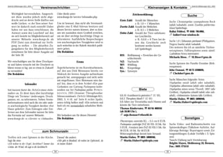 DeArGe Mitteilungen 8(2), 2003                                                                                                                                                        DeArGe Mitteilungen 8(2), 2003
                                  Vereinsnachrichten                                                                                  Kleinanzeigen & Kontakte
    Wichtigkeit hervorzuheben. Ausgerech-             Oder direkt unter:                                               Zeichenerklärung:
    net diese wurden jedoch nicht abge-               www.dearge.de/service/infomailer.php                                                                                        Suche
    druckt und an deren Stelle klaffen nun                                                                 Erste Zahl: Anzahl der Männchen                      Suche Chromatopelma cyaneopubescens Bock
    weiße Lücken. ⇒ der Sinn seiner Ant-              Uns ist bewusst, dass nicht alle Vereinsmit-                      z. B.: 1,0 = 1 Männchen                 (adult/subadult), sowie Euathlus pulcherrima-
    wort ist dadurch stark entstellt! Daher           glieder eine E-Mail Adresse besitzen und             Zweite Zahl: Anzahl der Weibchen                     klaasi Spiderlinge.
    haben wir uns dazu entschlossen, die              diesen Service nutzen können, aber so kön-                        z. B.: 0,3 = 3 Weibchen
                                                      nen wir zumindest einen Großteil erreichen,                                                               Balint Földesi, ℡ 0561-7014961,
    Antwort sowie den Leserbrief auf den                                                                   Dritte Zahl: Anzahl der Tiere unbekann-
    sie sich bezieht im Mitgliederbereich auf         um sie über wichtige kurzfristige Dinge zu                                                                ! balint@rear-window.de
                                                                                                                        ten Geschlechts
    unserer Webseite www.dearge.de als                informieren. Ausführliche Besprechungen                           z. B.: 0,0,6 = 6 Tiere bei de-
                                                      von arachnologischen Neuigkeiten wird es                                                                  Suche 1,0 Chilocosmia peerboomi (Philippinen,
    PDF Datei zum download zur Verfü-                                                                                   nen das Geschlecht noch
                                                      auch weiterhin in der Rubrik »kürzlich publi-                                                             Negros Inseln) adult/subadult.
    gung zu stellen. – Die aktuellen Zu-                                                                                bestimmt werden konnte
                                                      ziert« geben.                                                                                             Des weiteren bin ich an sämtliche Trichter-
    gangsdaten für den Mitgliederbereich                                                                                (oft Spiderlinge)
                                                      Die Redaktion                                                                                             netzspinnen, Falltürspinnen sowie sämtl.
    entnehmen Sie bitte dieser Ausgabe auf
                                                                                                                                                                Ladrodectus-Arten interessiert.
    der Seite 30.                                                                                          RH:   Reifhäutung = Erreichen der Ge-
                                                                                                                 schlechtsreife                                 Michaela Biese, ! M.Biese@gmx.de
Wir entschuldigen uns für diese Druckpan-                                  Errata                          NZ: Nachzucht
ne und haben versucht mit der Druckerei zu                                                                                                                      Suche Spinnen der Familie Eresidae (Röh-
                                                                                                           WF: Wildfang
klären woran es lag, um so etwas in Zukunft           Ärgerlicherweise ist ein Korrekturhinweis,                                                                renspinnen).
                                                                                                           KL: Körperlänge
zu vermeiden!                                         auf den uns Dirk Weinmann bereits vor                Syn.: Synonym                                        John Osmani, ℡ 0173-5208026,
Die Redaktion                                         Abdruck der letzten Ausgabe aufmerksam                                                                    ! CheJohn@gmx.de
                                                      gemacht hat, untergegangen und nicht mehr
                                                      mit eingeflossen. Herr Weinmann wies dar-                                                                 Suche Männchen folgender Arten:
                                                      auf hin, dass es in dem Artikel »Ein paar                                                                 Haplopelma costale (adult oder subadult),
                     Infomailer
                                                      Gedanken zur Gattung Psalmopoeus insbe-                                                                   Haplopelma albostriatum (adult oder subadult),
Seit kurzem bietet die DeArGe einen »Info-            sondere zur Art Psalmopoeus pulcher, PETRUN-                           Biete                              Haplopelma minax sensu Thorell, 1897 (alle
mailer« an. Er dient dazu über kurzfristige           KEVITCH , 1925 (Araneae: Theraphosidae:                                                                   Größen), Haplopelma schmidti (adult oder sub-
Dinge wie Termine/-änderungen, Druck-                 Selenocosmiinae)« DeArGe Mitteilungen 8(1),          0,0,10 Acanthoscurria geniculata (* 12.`02),         adult), »Selenocosmia« hainana (alle Größen).
pannen, etc. zu informieren. Neben Verein-            2003, S. 4-10, auf Seite 8 rechte Spalte,            0,0,3 Theraphosa blondi (* 12.`01)                   Martin Huber, ℡ 0821-5896946,
sinformationen wird auch die ein oder ande-           unten richtig heißen muß: »Ein weiteres mal          Ich fahre zur Terraristika nach Hamm und             ! Martin.Huber@spiderpix.com
re arachnologische Neuigkeit darüber »frei            hielt ich ein vermeintlich subadultes Weib-          könnte die Tiere mitnehmen.
Haus« geliefert. Zum Eintragen oder Ent-              chen ...«!                                           Thomas Kindervater, ℡ 05741-809331
fernen aus dem Infomailer nutzen Sie bitte                                                                 (ab 18.00 Uhr ),
das Formular auf unserer Webseite:                    Wir bedanken uns für diesen Hinweis!                 ! anja.thomas@rtlworld.de
www.dearge.de ⇒ »Service« ⇒ »Infomailer«.             Die Redaktion                                                                                                            Sonstiges
                                                                                                           Phormictopus cancerides KL ~3,5 cm 6 EUR,
                                                                                                           Psalmopoeus cambridgei (NZ 02/03) 10 Stk. für        Suche Video- und Radiomitschnitte von
                                                                                                           5 EUR, Avicularia laeta (NZ 02/03) 5 Stk. für        Spinnenkollegen (Talkshow-Auftritte, Auf-
                                   zum Schmunzeln                                                          28 EUR, 10 Stk. für 50 EUR.                          klärungs-Beiträge, Reportagen) sowie Zei-
                                                                                                           Witterungsbedingt derzeit kein Versand.              tungsmeldungen (Lokale Vorfälle i. S. Spin-
Treffen sich zwei Spinnen in der Kirche.              Darauf die andere:                                   Martin Huber, ℡ 0821-5896946,                        nen).
Sagt die eine:                                        »Mir geht es blendend, ich wohne im Opferstock, da   ! Martin.Huber@spiderpix.com                         Tausch/Zahlung nach Vereinbarung.
»Ich wohne in der Orgel, furchtbar!! Immer das        ist immer Ruhe!«                                                                                          Brigitte Hayen, Meldenweg 33, Bremen,
Getöse, der Wind, ich sage es dir furchtbar!!«                                                                                                                  Fax.: 0421-275153

                                                 34                                                                                                        35
 