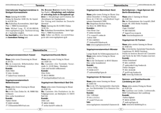 DeArGe Mitteilungen 8(4), 2003                                                                                                                                         DeArGe Mitteilungen 8(4), 2003
                                       Termine                                                                                     Stammtische
Internationale Vogelspinnenbörse in                 DR. ROGERIO BERTANI (Institut Butantan,     Vogelspinnen-Stammtisch Nord                      BerlinSpinnen – Vogel-Spinnen AG
Stuttgart-Kornwestheim                              Sao Paolo): »Morphology and evolution                                                         Berlin-Brandenburg
                                                    of urticating hairs in theraphosid spi-     Wann: jeden ersten Freitag im Monat (Aus-
Wann: Samstag 04.10.2003                            ders« (= Morphologie und Evolution der      nahme Dezember: 2. Freitag im Monat).             Wann: jeden 2. Samstag im Monat
Einlass für Besucher 10:00 Uhr, für Ausstel-        »Brennhaare« bei Vogelspinnen).             Börse ab 17:00 Uhr, anschließend Vogel-           ab 15:00 Uhr
ler ab 8:30 Uhr.                                    Der Vortrag wird simultan ins Deutsche      spinnen-Stammtisch NRW                            Wo: im Kaminzimmer des Leopold’s (Roll-
Wo: Kulturhaus Kornwestheim, Jakob-Sigle-           übersetzt!                                  Wo: Bürgerhaus Bochum-Werne,                      bergstr. 69, 12053 Berlin Neuköln).
Platz 1, 70806 Kornwestheim                         Wann: Samstag den 04.10.2003, Einlass       Am Born 10, 44894 Werne                           Kontakt:
Info: Michael Lang, ℡ 07146-880546,                 14:30 Uhr                                   Kontakte:                                         Hagen Dreischhoff
www.vogelspinnen-ig.de, Tischreservierung           Wo: Kulturhaus Kornwestheim, Jakob-Sigle-   Hans-Werner Auer                                  ℡ 030-23622345
ab 1. September möglich.                            Platz 1, 70806 Kornwestheim                 ℡ 02932-9319463                                   ! hagen@von-tronje.de
Im Anschluß an diese Börse findet wieder            Info: Volker von Wirth, von-wirth@dear-     ! h.-w.auer@t-online.de                           Info: www.berlinspinnen.de
ein kostenloser Vortrag statt:                      ge.de oder www.vogelspinnen-ig.de           Andreas Mähr
                                                                                                ℡ 0211-6029521                                    Vogelspinnen IG Franken
                                                                                                ! AndreasM@Maehrus.de
                                                                                                Info: www.vogelspinnentreff.de                    Wann: jeden zweiten Samstag im Monat
                                                                                                                                                  ab 19:00 Uhr
                                                                                                Vogelspinnenstammtisch Münster                    Wo: »Griechisches Speiselokal Hasenbuck«,
                                    Stammtische                                                                                                   Gugelstrasse 93, 90459 Nürnberg;
                                                                                                Lustige Runde für Erfahrungsaustausch etc.        Jeweils im hinteren Bereich der Gaststätte
Vogelspinnenstammtisch Kassel                       Vogelspinnenfreunde Mainz                                                                     sind Tische für die VSIG Franken reserviert.
                                                                                                Wann: jeden vierten Freitag im Monat
                                                                                                ab 20 Uhr                                         Kontakt:
Wann: jeden ersten Donnerstag im Monat              Wann: jeden ersten Freitag im Monat
                                                                                                Wo: in der Dechaneistr. in 48145 Münster          Michael Breitschwerdt
ab 20 Uhr                                           um 19:00 Uhr
                                                                                                Bitte vorher kontaktieren!                        ℡ 0911-4187678
Wo: im »Limerick«, Wilhelmshöher Allee              Wo: Gaststätte »Zur Turnhalle« Turner-
                                                                                                Kontakt:                                          ! spidermike@vsig-franken.de
116 (Haltestelle Kirchweg).                         straße 31, 55120 Mainz - Mombach
                                                                                                Andreas Halbig                                    Dietmar Baumgarte
Kontakt:                                            Gäste sind herzlich willkommen!
Balint Földesi                                      Kontakt:                                    ℡ 02382-61277                                     ℡ 0911-8156100
℡ 0561-7014961                                      Klaus Straka                                ! andreashalbig@gmx.de                            ! graf@vsig-franken.de
                                                                                                                                                  Info: www.vsig-franken.de
! balint@rear-window.de                             ℡ 06131-686304
                                                    ! brachypelmaklaus@aol.com                  Vogelspinnen IG Hannover
                                                                                                                                                  Spinnen- und Reptilienfreunde
Vogelspinnenstammtisch
                                                                                                Wann: jeden ersten Sonntag im Monat               Landsberg am Lech
Waltershausen                                       Vogelspinnen-Stammtisch Bad Orb
                                                                                                ab 16:00 Uhr
                                                                                                Wo: in der VFL-Sportgaststätte »Sportanla-        Wann: jeden zweiten Freitag im Monat
Wann: jeden letzten Sonntag im Monat                Wann: jeden ersten Donnerstag im Monat
                                                                                                ge«, Am Moritzwinkel 12 in Hannover-Her-          ab 19:30 Uhr
ab 18:00 Uhr                                        ab 20:00 Uhr
                                                                                                renhausen                                         Wo: Gasthaus »zur Linde«, Lindenstraße,
Wo: in der Clara-Zetkin-Str. 46, 99880 Wal-         Wo: Gaststätte Alte Posthalterei (in der
                                                                                                Kontakt:                                          86947 Schwabhausen (bei Landsberg)
tershausen                                          Fußgängerzone), am Marktplatz 12, 63619
                                                                                                Marc Voßkämper                                    Kontakt:
Bitte vorher kontaktieren!                          Bad Orb
Kontakt:                                            Kontakt:                                    ℡ 0511-2151311                                    Andreas Roglmeier
Stephan Martini                                     Stefan Lück                                 ! vossk77@aol.com                                 ℡ 08191-657076
                                                                                                Info:                                             ! andi.rog@gmx.de
℡ 03622-401690                                      ℡ 06052-919843
                                                                                                www.vogelspinnen-stammtisch-hannover.de           Info: www.terra-landsberg.de.vu
! VSStammtischWh@aol.com                            ! stefan-lueck@t-online.de
                                               40                                                                                            41
 