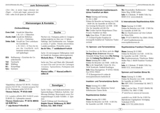 DeArGe Mitteilungen 8(6), 2003                                                                                                                                                 DeArGe Mitteilungen 8(6), 2003
                                     zum Schmunzeln                                                                                            Termine
»Herr Ober, in meiner Suppe schwimmt eine                                                              106. Internationale Insektentausch-                Wo: Hessenhallen, Rodheimerstr. / August
Fliege!« – »Nicht mehr lange«, antwortet der                                                           börse Frankfurt am Main                            Balzer Weg, 35398 Gießen.
Ober, »sehen Sie die Spinne am Tellerrand?«                                                                                                               Info: H. J. Rolinski, ℡ 06483-7528, Fax:
                                                                                                       Wann: Samstag und Sonntag                          06483-2112, www.rolinski.de
                                                                                                       01./02.11.2002
                                                                                                       Einlass für Besucher am Samstag von 13:00          9. Internationale Reptilienbörse Köln
                                 Kleinanzeigen & Kontakte                                              - 18:00 Uhr, für Aussteller ab 10:00 Uhr.
                                                                                                       Am Sonntag für Besucher von 9:00 - 16:00           Wann: Samstag 14.12.2003
                Zeichenerklärung:                                                                      Uhr, für Aussteller ab 8:30 Uhr                    Einlass für Besucher von 11:00 - 17:00 Uhr,
                                                                                                       Wo: Großen Saal des Bürgerhauses (Titus-           für Aussteller ab 8:00 Uhr.
Erste Zahl: Anzahl der Männchen                                        Suche                           Forum), Frankfurt am Main                          Wo: im »Tanzbrunnen« auf dem Gelände
             z. B.: 1,0 = 1 Männchen                                                                   Info: Einar Klein, ℡ 0641-81169,                   der Messe Köln.
Zweite Zahl: Anzahl der Weibchen                    Pärchen von: Psalmopoeus pulcher & Ceratogyrus     ! E.Klein@Apollo-Frankfurt.de                      Info: ℡ 0175-6859736, Fax: 02841-29104,
             z. B.: 0,3 = 3 Weibchen                darlingi möglichst im Alter von 1-2 Jahren.        www.apollo-frankfurt.de/Tauboerse/Taubo-           ! info@reptilienboersen.de,
Dritte Zahl: Anzahl der Tiere unbekann-             Haltungs- und Zuchtberichte von: Psalmopoe-        ers.html                                           www.reptilienboersen.de
             ten Geschlechts                        us irminia, P. pulcher, Nhandu coloratovillosus,
             z. B.: 0,0,6 = 6 Tiere bei de-         Lasiodora parahybana, Pterinochilus murinus.       12. Spinnen- und Terrarienbörse                    Reptilienbörse Frankfurt-Titusforum
             nen das Geschlecht noch                Jan de Vries, ! sushikuhnert@web.de
             bestimmt werden konnte                                                                    Im Anschluss an die Börse wird der Dipl.           Wann: Samstag 20.12.2003
             (oft Spiderlinge)                      Suche 1,0 rote(orangene) Falltürspinne (wird       Biologe BORIS STRIFFLER (Museum                    Einlass für Besucher von 9:30 - 15:30 Uhr,
                                                    im Handel als Stasimopus robertsi angeboten).      Alexander König, Bonn) einen Dia-Vortrag           für Aussteller von 6:00 - 9:30 Uhr.
RH:   Reifhäutung = Erreichen der Ge-               Michaela Biese, ! M.Biese@gmx.de                   über die Gattung Poecilotheria halten.             Wo: Nordwestzentrum, Titusforum, Walter-
      schlechtsreife                                                                                   Wann: Samstag 08.11.2003                           Möller-Platz 2, 60439 Frankfurt Nordwest-
NZ: Nachzucht                                       Suche tote Tiere und Häute aller Altersstadi-      Einlass für Besucher von 10:00 - 14:00 Uhr.        stadt.
WF: Wildfang                                        en (auch Eier und Larven) der Gattungen            Wo: in der Sängerhalle, Untere Str. 44 a,          Info: H. J. Rolinski, ℡ 06483-7528, Fax:
KL: Körperlänge                                     Avicularia, Tapinauchenius, Psalmopoeus und        76187 Karlsruhe, Stadtteil Knielingen.             06483-2112, www.rolinski.de
Syn.: Synonym                                       Ephebopus.                                         Info: Klaus Baumgärtner, ℡ 07255-726550,
                                                    Marcus Löffler, ! MarcusLoeffler@t-                Fax: 07255-726551,                                 Spinnen und Insekten Börse NL
                                                    online.de                                          ! K.Baumgaertner@t-online.de
                                                                                                       www.spinnenboerse-karlsruhe.de                     Wann: Samstag 21.12.2003
                                                                                                                                                          Einlass für Besucher von 12:00 - 16:00 Uhr,
                        Biete                                                                          Insekten- und Terrarienbörse Berlin                für Aussteller ab 10:00 Uhr.
                                                                                                                                                          Wo: MFC H2O, Groenendaal 1B, 3481CT,
Megaphobema robustum NZ 08/03, Avicularia                           Sonstiges                          Wann: Sonntag 23.11.2003                           Harmelen
minatrix NZ 07/03, Avicularia purpurea NZ
                                                                                                       Wo: Fontane-Haus, Märkisches Viertel               Info: J. van het Meer, ℡ 0527-204495/06-
07/03, Psalmopoeus pulcher NZ 07/03.                Suche Video- und Radiomitschnitte von              Wilhelmruher Damm Berlin                           22103933, Fax 0842-117580,
Thomas Fritsche, ℡ 07133-14419                      Spinnenkollegen (Talkshow-Auftritte, Auf-
                                                                                                                                                          ! info@ter.nl, www.ter.nl/terevents
                                                    klärungs-Beiträge, Reportagen) sowie Zei-          Reptilienbörse Gießen
2,0 Lasiodora difficilis (RH 24.06.03 sowie         tungsmeldungen (Lokale Vorfälle i. S. Spin-                                                           zusätzlich von 10.00 Uhr bis 12.00 Uhr
25.06.03), 0,1 Aphonopelma seemanni.                nen).                                              Wann: Samstag 30.11.2003                           Bijeenkomst Vogelspinnen Vereniging
Thomas Kindervater, ℡ 05741-809331                  Tausch/Zahlung nach Vereinbarung.                  Einlass für Besucher von 9:30 - 15:30 Uhr,         Nederland (VVN)
(ab 18.00 Uhr ),                                    Brigitte Hayen, Meldenweg 33, 28357                für Aussteller von 6:00 - 9:30 Uhr.                Info: VVN TEL.0320-233125
! anja.thomas@rtlworld.de                           Bremen, Fax.: 0421-275153
                                               38                                                                                                    39
 