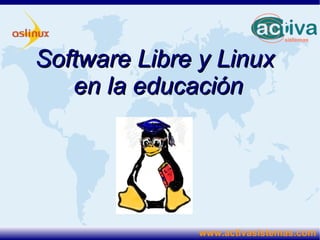 Software Libre y Linux en la educación 