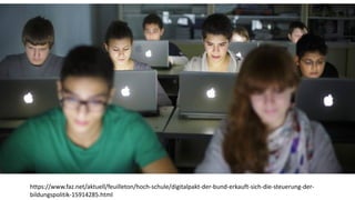 https://www.faz.net/aktuell/feuilleton/hoch-schule/digitalpakt-der-bund-erkauft-sich-die-steuerung-der-
bildungspolitik-15914285.html
 