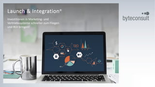 Launch & Integration©
Investitionen in Marketing- und
Vertriebssysteme schneller zum Fliegen
und ROI bringen!
 
