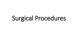 Surgical Procedures
 