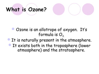 It is naturally present in the atmosphere. It exists both in the ...