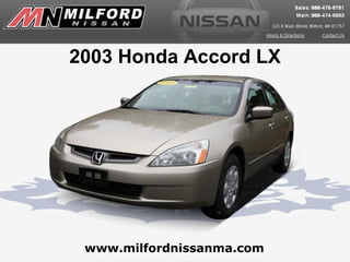 www.milfordnissanma.com 2003 Honda Accord LX 
