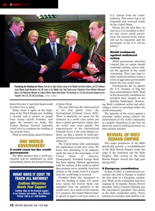 »   COVERSTORY


                                                                                                                            U.S. citizens from the courts’
                                                                                                                            authority. This waiver has to be
                                                                                                                            requested and renewed yearly
                                                                                                                            by the United States.
                                                                                                                              Herein lies the fatal flaw. As
                                                                                                                            soon as a U.S. president is elect-
                                                                                                                            ed who favors world govern-
                                                                                                                            ment, the renewal of the waiver
                                                                                                                            will not be requested, and the
                                                                                                                            sovereignty of the U.S. will be
                                                                                                                            history!

                                                                                                                                      World sentiment
                                                                                                                                      against unilateral
                                                                                                                                      action
                                                                                                                                         World government advocates
                                                                                                                                      contend that no nation should
                                                                                                                                      undertake military action with-
                                                                                                                                      out the approval of the world
                                                                                                                                      community. They soon hope to
                                                                                                                                      make unilateral military action a
                                                                                                                                      crime of aggression prosecutable
                                                                                                                                      before the new world court.
         Presenting the Roadmap for Peace. From left to right, Russian envoy to the Middle East Andre Vedovin, the EU's Mideast          Consequently, the cry against
         envoy Miguel Angel Moratinos, the UN envoy to the Middle East Terje Roed-Larsen, Palestinian Prime Minister Mahmoud          the U.S. invasion of Iraq has
         Abbas, and Palestinian Minister for Cabinet Affairs Yasser Abed Rabbo. The Roadmap is a U.S.-led document adopted by the     been extraordinarily shrill. Most
         “Quartet”—the U.S., EU, UN, and Russia. AP PHOTO / STRINGER                                                                  of the Democratic candidates for
                                                                                                                                      president have jumped on the
                                                                                                                                      globalist bandwagon, denounc-
    knew that once it was built Israel would of Jesus Christ.                                                                ing Bush’s unilateral action and advo-
    be able to live in safety.                                        The year 2003 saw the enthronement cating a return to operating within the
      Today, Israel is again—at the begin- of the first global court, the world community.
    ning of the Third Temple era—building International Criminal Court (ICC).                                                    The intensity of the outcry against a
    a security wall to protect its people There is absolutely no reason for the sovereign nation acting without the
    from enemy suicide bombers. And existence of a world court unless you endorsement of the world community
    again, the enemies are Arabs. The have a global government whose laws is a graphic illustration of just how far
    United Nations General Assembly the world court must uphold. The down the road of world government we
    voted 144-4 to condemn the building of empowerment of the International have already traveled.
    the security fence.                                            Criminal Court is the most blatant evi-
      What an interesting repeat of history! dence yet that a system of world gov-
                                                                   ernment is being enacted and is very far
                                                                                                                         REVIVAL OF HOLY
              ONE WORLD                                            advanced.                                             ROMAN EMPIRE
                                                                      The United States fully understands                        Two major prophecies of the Bible
             GOVERNMENT                                            the implications of this new court. We                    specifically portray a re-establishment
    A world court for the world                                    know that submitting to its authority of the Holy Roman Empire under the
    government                                                     spells the end of the sovereignty of the reign of the Antichrist and the False
      The Bible declares that a world gov- United                                  States         of         America. Prophet. This revival of the Holy
    ernment will be established on earth Consequently, President George Bush Roman Empire moved into high gear
    immediately before the Second Coming has been signing bilateral agreements during 2003.
                                                                   with the nations of the world in which
                                                                   they promise not to extradite American A European constitution
                                                                   citizens to the world court if a request                      In June of 2003, a constitutional con-
       WHAT DOES IT COST TO                                        from the world body is received.                          vention was held in Europe to finalize
                                                                      President Bush also threatened to the first draft of a European constitu-
          TEACH ALL NATIONS?                                       veto the funding of major UN opera- tion. Work on the constitution had been
             Endtime Ministries                                    tions unless the United States was ongoing for 16 months. Former French
            Needs Your Support                                     exempted from the authority of the president Valery Giscard d'Estaing was
          Endtime relies on the financial support                  world court. As a result of this extreme the convention's president. One article
       of our listeners and readers. Be a Ministry                 U.S. pressure, the United Nations final- in the draft constitution states, “Every
            Partner. Call us at 1-800-Endtime.                     ly agreed to grant a one-year waiver to [citizen] of a member state shall be a cit-


    12 EN DTI M E MAGAZI N E JAN / FEB 2004
 