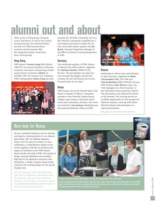 alumni out and about
 With events in Hong Kong, Germany,                awarded the WGAHK scholarship, the very
 Greece and Kenya, as well as the London           ﬁrst Warwick scholarship established by a
 Evening Seminar, the Warwick Debate,              local alumni association outside the UK.
 the ﬁrst ever WBS Annual Dinner,                  One of the after dinner speakers was Sue
 reunions and the Summer Ball,                     Beech, Assistant Programme Manager of
 the spring and summer terms have                  the MBA by Distance Learning programme
 been action-packed.                               at WBS.

                                                                                                                        alumni event in athens: Dimitris Kadis
 Hong Kong                                         Germany                                                              Maria Chryssoulaki (left) & Tina Iordanidou (right)
 WBS alumna Yvonne Leung (BSc ManSci               The second get-together of WBS Alumni
 1984–87) was elected President of Warwick         in Munich was held in March, organised
 Graduates Association (Hong Kong) at their        by Christian Hoefter (FMBA 01-02).                                 Greece
 annual dinner in January. Johnny Li               He says: ‘The get-together was great fun                           Gatherings in Athens were well attended
 (DLMBA 1987–92) remains Vice Chairman.            and everyone thoroughly enjoyed the                                in April and June, organised by Maria
 WBS Undergraduate Danny Fung has been             evening. We met old friends and revived                            Chryssoulaki (MBA 1997–98) and
                                                   the good spirit of our study.’                                     Tina Iordanidou (MBA 1999–00). In June,
                                                                                                                      WBS Professor John McGee’s topic was
                                                   Kenya                                                              ‘New Strategies for a New Economy’ at
                                                   WBS Alumni met in the Nairobi Safari Club                          the Athenaeum Intercontinental Athens.
                                                   Hotel on Sunday 23 March. Committee                                The presentation was followed by dinner
                                                   members of the Warwick Alumni-Kenya                                at the poolside. The evening proved an
                                                   Chapter came along to talk about social                            excellent opportunity to meet prospective
                                                   events and community activities. The event                         Warwick students, catch-up with fellow
                                                   was hosted by Ann Jackson, Marketing and                           Warwick alumni and participate in a
                                                   International Relations Ofﬁcer at WBS.                             topical presentation.

The WGAHK annual dinner                                                                                               See page 23 for more event reviews.



                                                                                                                                                                            warwick business school alumni association magazine: summer 03




 New look for Nexus
                                                                                                                                                                              the
 We are constantly looking at ways to develop
                                                                                                                                                                             money
 and improve communications to our Alumni,                                                                                                                                  issue
 particularly with our ﬂagship magazine
 Nexus. Over the past six months, we have
 undertaken a comprehensive design review
 of the magazine, with the involvement and
 support of members of the WBS Alumni
 Board, faculty and staff at WBS. The quality of
 design concepts submitted was extremely
 high and we are pleased to announce that
 Parenthesis, a design company based locally,
 conceived the winning design for this special
 24-page issue.

 Due out in January 2004, the Winter issue
 will focus on Marketing, with articles from
 top academics and successful marketeers.
                                                                                                                                                                                                                                             nexus: summer 2003




                                                    The Alumni Team (left to right) Caroline Hughes, Emily Fay, Pam Barnes, Nicola Price, Sue Cresswell
 As always, we welcome your input, so please
                                                    We welcome Nicola Price and Caroline Hughes to the Alumni team. Nicola provides essential organisational skills and administration
 email Pam.barnes@wbs.ac.uk with articles           support , while Caroline’s role will be consolidating the wonderful alumni support we receive from our contacts around the world,
 relevant to the marketing sector.                  to organise global business networks and special interest groups.




                                                                                                                                                                                                                                             15
 