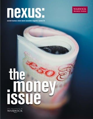warwick business school alumni association magazine: summer 03




  the
 money
issue
 