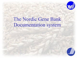 The Nordic Gene Bank Documentation system 