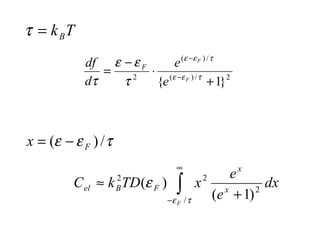 e e t
( ) /
e e
df F
2 { +1}
( ) / 2
×
-
= -
-
e e t
t F
t
F
e
e
d
k T B t =
(e e ) /t F x = -
¥
C k TD x e x
ò
- +
»
e t
e
/
2
2 2
( 1)
( )
F
dx
e
x
el B F