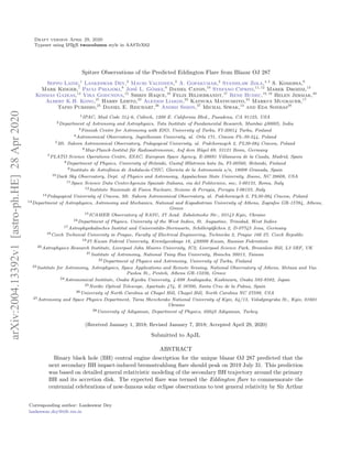 Draft version April 29, 2020
Typeset using LATEX twocolumn style in AASTeX62
Spitzer Observations of the Predicted Eddington Flare from Blazar OJ 287
Seppo Laine,1
Lankeswar Dey,2
Mauri Valtonen,3
A. Gopakumar,2
Stanislaw Zola,4, 5
S. Komossa,6
Mark Kidger,7
Pauli Pihajoki,8
Jos´e L. G´omez,9
Daniel Caton,10
Stefano Ciprini,11, 12
Marek Drozdz,13
Kosmas Gazeas,14
Vira Godunova,15
Shirin Haque,16
Felix Hildebrandt,17
Rene Hudec,18, 19
Helen Jermak,20
Albert K.H. Kong,21
Harry Lehto,22
Alexios Liakos,23
Katsura Matsumoto,24
Markus Mugrauer,17
Tapio Pursimo,25
Daniel E. Reichart,26
Andrii Simon,27
Michal Siwak,13
and Eda Sonbas28
1IPAC, Mail Code 314-6, Caltech, 1200 E. California Blvd., Pasadena, CA 91125, USA
2Department of Astronomy and Astrophysics, Tata Institute of Fundamental Research, Mumbai 400005, India
3Finnish Centre for Astronomy with ESO, University of Turku, FI-20014 Turku, Finland
4Astronomical Observatory, Jagiellonian University, ul. Orla 171, Cracow PL-30-244, Poland
5Mt. Suhora Astronomical Observatory, Pedagogical University, ul. Podchorazych 2, PL30-084 Cracow, Poland
6Max-Planck-Institut f¨ur Radioastronomie, Auf dem H¨ugel 69, 53121 Bonn, Germany
7PLATO Science Operations Centre, ESAC, European Space Agency, E-28691 Villanueva de la Caada, Madrid, Spain
8Department of Physics, University of Helsinki, Gustaf Hllstrmin katu 2a, FI-00560, Helsinki, Finland
9Instituto de Astrof´ısica de Andaluc´ıa-CSIC, Glorieta de la Astronom´ıa s/n, 18008 Granada, Spain
10Dark Sky Observatory, Dept. of Physics and Astronomy, Appalachian State University, Boone, NC 28608, USA
11Space Science Data CenterAgenzia Spaziale Italiana, via del Politecnico, snc, I-00133, Roma, Italy
12Instituto Nazionale di Fisica Nucleare, Sezione di Perugia, Perugia I-06123, Italy
13Pedagogical University of Cracow, Mt. Suhora Astronomical Observatory, ul. Podchorazych 2, PL30-084 Cracow, Poland
14Department of Astrophysics, Astronomy and Mechanics, National and Kapodistrian University of Athens, Zografos GR-15784, Athens,
Greece
15ICAMER Observatory of NASU, 27 Acad. Zabolotnoho Str., 03143 Kyiv, Ukraine
16Department of Physics, University of the West Indies, St. Augustine, Trinidad, West Indies
17Astrophysikalisches Institut und Universit¨ats-Sternwarte, Schillerg¨aßchen 2, D-07745 Jena, Germany
18Czech Technical University in Prague, Faculty of Electrical Engineering, Technicka 2, Prague 166 27, Czech Republic
1927 Kazan Federal University, Kremlyovskaya 18, 420000 Kazan, Russian Federation
20Astrophysics Research Institute, Liverpool John Moores University, IC2, Liverpool Science Park, Brownlow Hill, L3 5RF, UK
21Institute of Astronomy, National Tsing Hua University, Hsinchu 30013, Taiwan
22Department of Physics and Astronomy, University of Turku, Finland
23Institute for Astronomy, Astrophysics, Space Applications and Remote Sensing, National Observatory of Athens, Metaxa and Vas.
Pavlou St., Penteli, Athens GR-15236, Greece
24Astronomical Institute, Osaka Kyoiku University, 4-698 Asahigaoka, Kashiwara, Osaka 582-8582, Japan
25Nordic Optical Telescope, Apartado 474, E 38700, Santa Cruz de la Palma, Spain
26University of North Carolina at Chapel Hill, Chapel Hill, North Carolina NC 27599, USA
27Astronomy and Space Physics Department, Taras Shevchenko National University of Kyiv, 64/13, Volodymyrska St., Kyiv, 01601
Ukraine
28University of Adiyaman, Department of Physics, 02040 Adiyaman, Turkey
(Received January 1, 2018; Revised January 7, 2018; Accepted April 29, 2020)
Submitted to ApJL
ABSTRACT
Binary black hole (BH) central engine description for the unique blazar OJ 287 predicted that the
next secondary BH impact-induced bremsstrahlung ﬂare should peak on 2019 July 31. This prediction
was based on detailed general relativistic modeling of the secondary BH trajectory around the primary
BH and its accretion disk. The expected ﬂare was termed the Eddington ﬂare to commemorate the
centennial celebrations of now-famous solar eclipse observations to test general relativity by Sir Arthur
Corresponding author: Lankeswar Dey
lankeswar.dey@tifr.res.in
arXiv:2004.13392v1[astro-ph.HE]28Apr2020
 